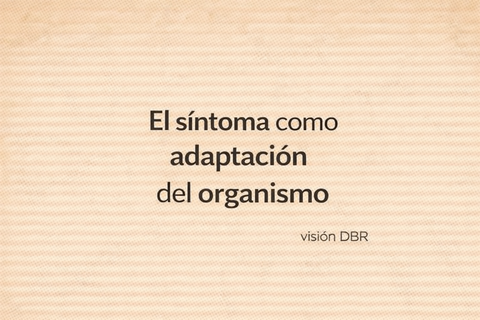 El síntoma como adaptación del organismo