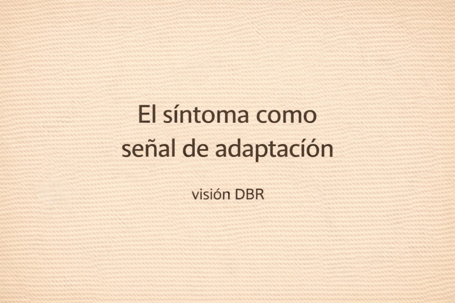 El síntoma como señal de adaptación