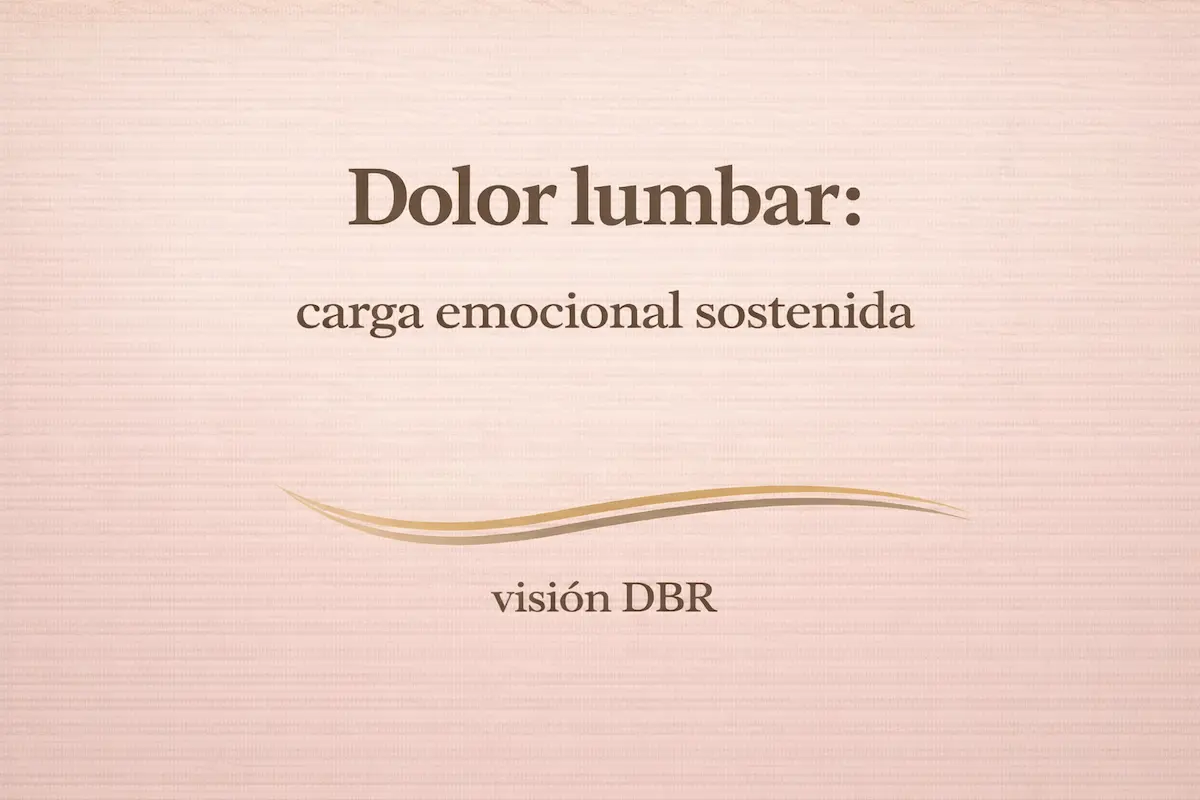 Dolor lumbar carga emocional sostenida significado del síntoma desde la Descodificación Biológica Reparadora DBR