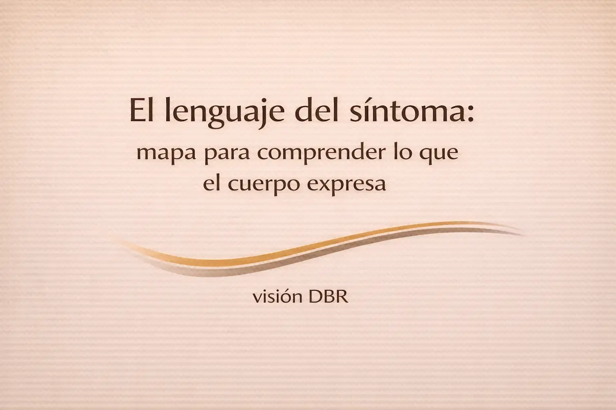 El lenguaje del síntoma: mapa para comprender lo que el cuerpo expresa