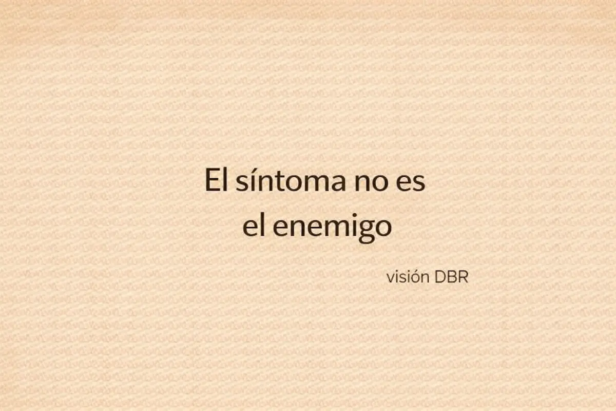 El síntoma no es el enemigo