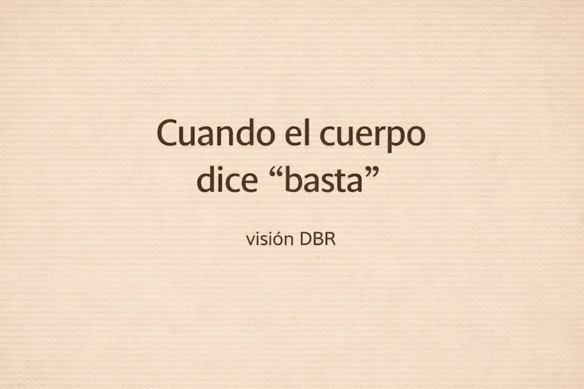Cuando el cuerpo dice “basta”