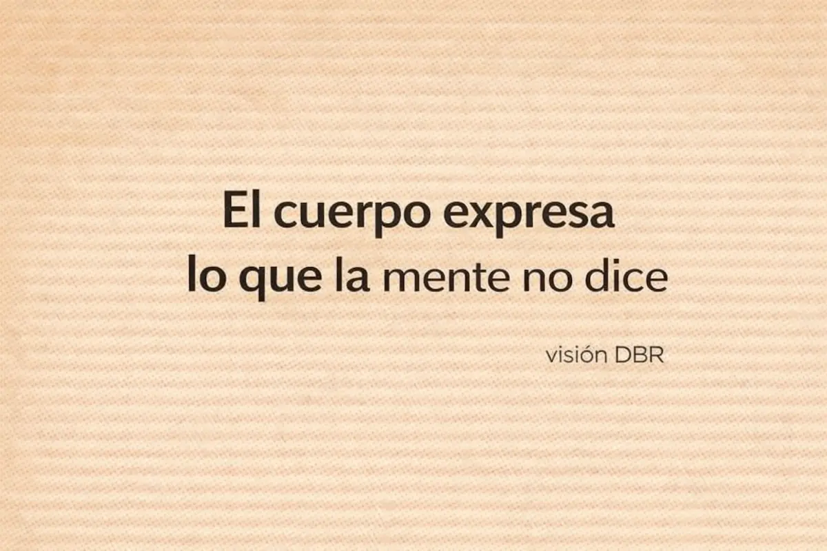 El cuerpo expresa lo que la mente no dice